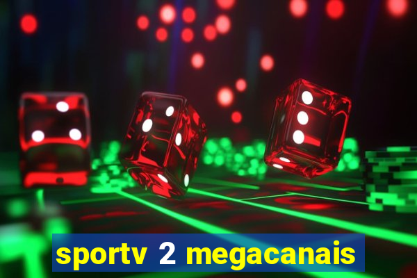 sportv 2 megacanais